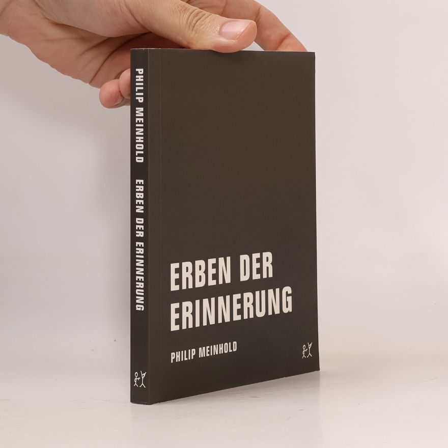 Philip Meinhold Erben der Erinnerung