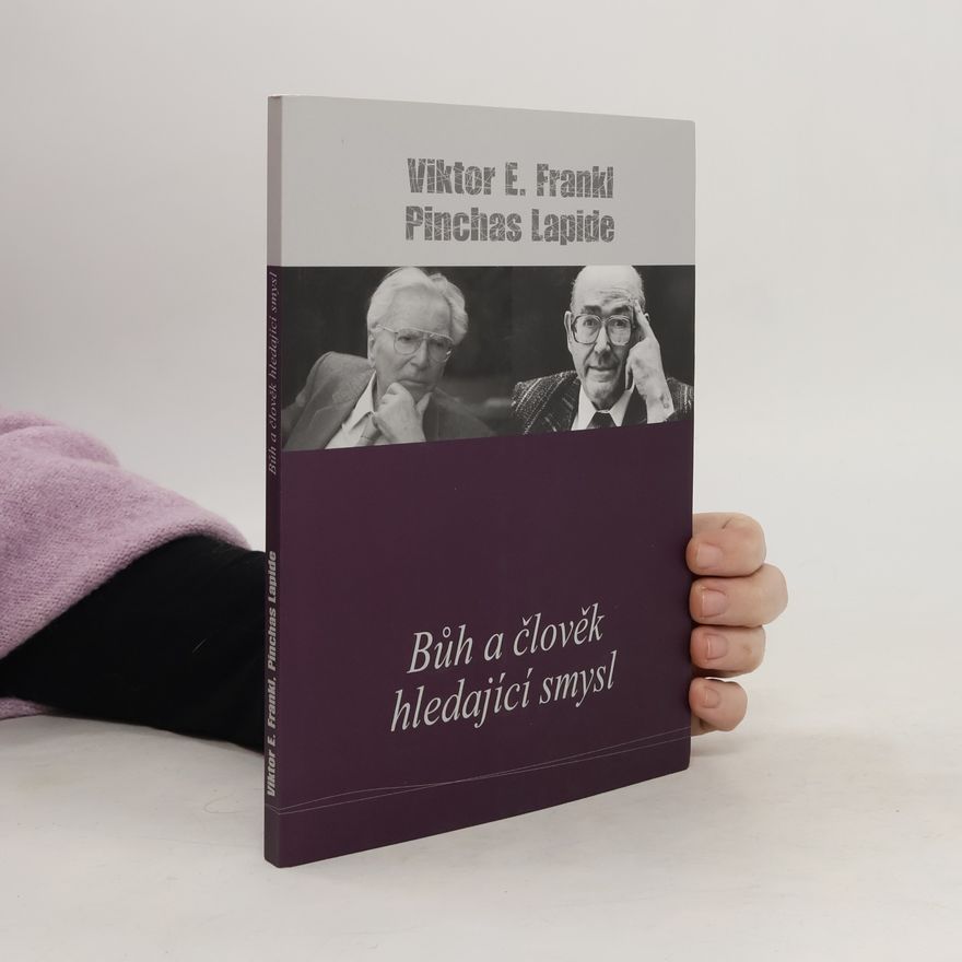 Viktor Frankl Bůh a člověk hledající smysl