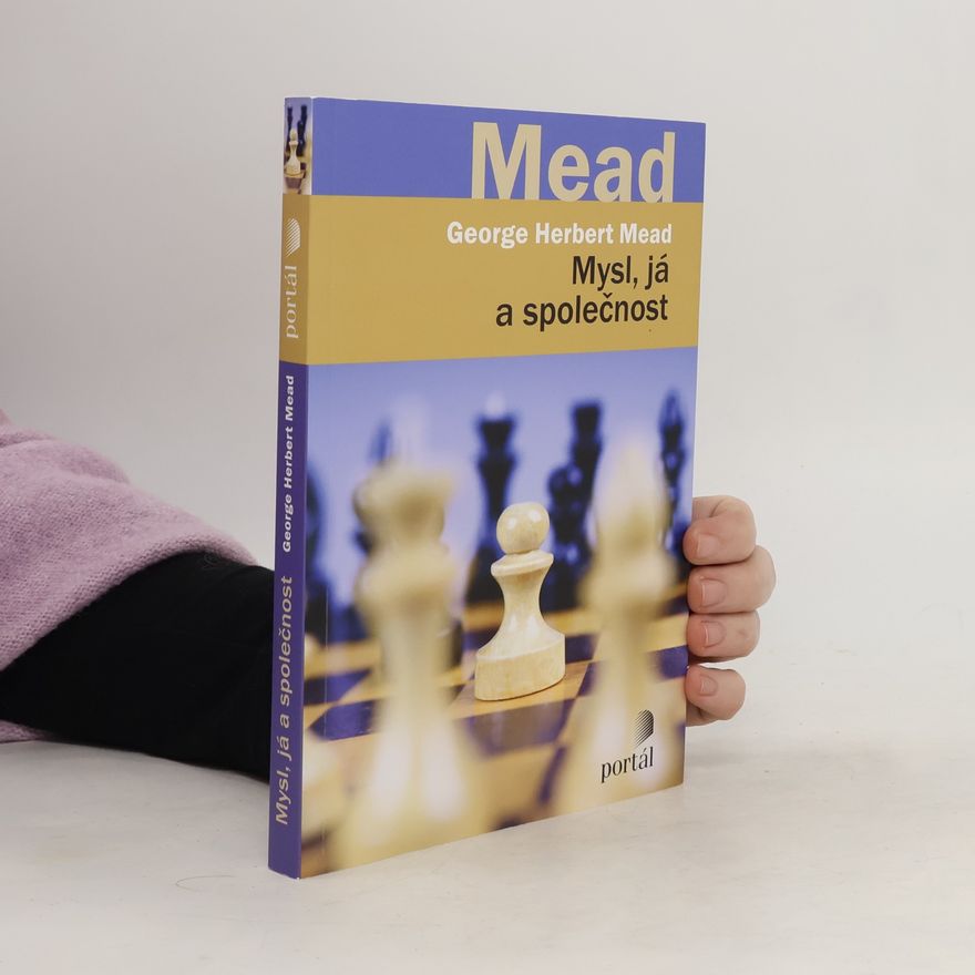 George Herbert Mead Mysl, já a společnost