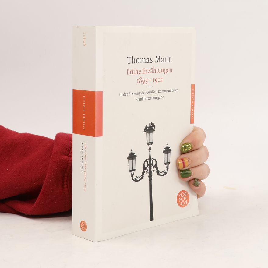 Thomas Mann Frühe Erzählungen 1893-1912