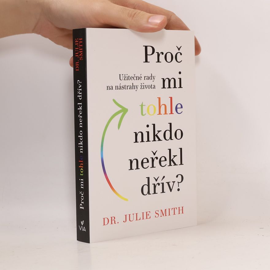 Julie Smith Proč mi tohle nikdo neřekl dřív?