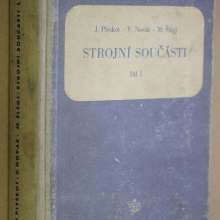 Josef Pleskot Strojní součásti. 1